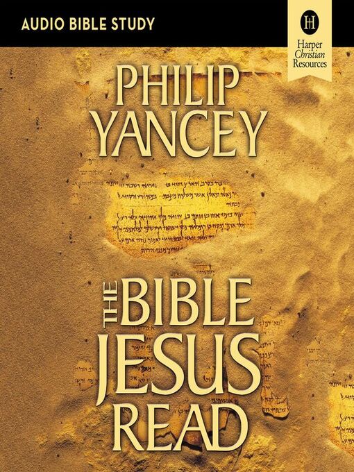 Title details for The Bible Jesus Read by Philip Yancey - Available